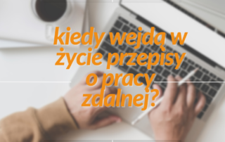 Kiedy i w jakim kształcie wejdą w życie przepisy o pracy zdalnej?